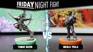 Friday Night Fight Tomoe Gozen VS Nikola Tesla