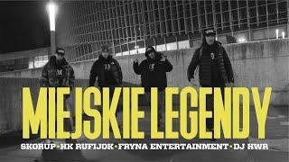 MIEJSKIE LEGENDY - Skorup HK Rufijok Fryna Entertainment DJ HWR official video