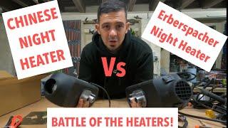 CHINESE NIGHT HEATER VS ERBERSPACHER NIGHT HEATER  BATTLE OF THE NIGHT HEATERS