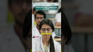 What MBBS Has Taught Me at SRM Medical College KTR Student Insights #shorts