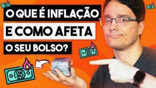 TÁ TUDO CARO AFINAL O QUE É INFLAÇÃO E COMO ELA AFETA O SEU DINHEIRO?