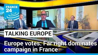 Europe votes Far right dominates campaign in France • FRANCE 24 English