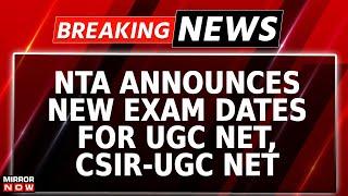 Revised NET Dates Announced  NTA Announces UGC-NET & CSIR-NET Dates  Breaking News