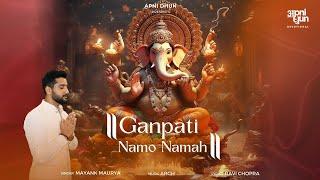 Ganpati Namo Namah I Ganesh Chaturthi I Mayank Maurya I ARGHYA I Ravi Chopra I Jai Ganesh Deva