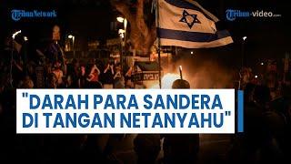 Lonjakan ‘Demo’ Besar-besaran di Tel Aviv Tuntut Netanyahu Mundur Darah Sandera di Tangan Netanyahu