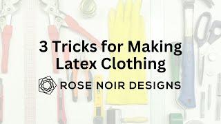 3 Tricks for Making Latex Clothing