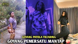 GOYANG PATOLA TRENDING  GOYANG PEMERSATU MANTAP  #196