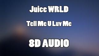 Juice WRLD - Tell Me U Luv Me ft. Trippie Redd 8D Audio