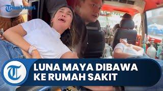 Luna Maya Dibawa Ambulans dan Dilarikan ke Rumah Sakit Tampak Memegang Perut dan Teriak Kesakitan