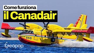 Come funziona il Canadair e quando interviene nelle missioni antincendio?