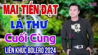 Lk Rumba MAI TIẾN ĐẠT Lá Thư Cuối Cùng Nhạc Tuyển Chọn Hay Nhất 2024 Nhạc Nghe Hay Dễ Ngủ