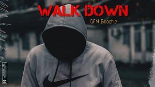 GFN Boochie - WALK DOWN  Official Music Video