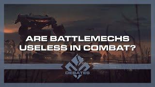 Are BattleMechs Useless in Combat?  Battletech  Debates Pilot