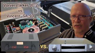 Großer Vorverstärker PreAmp Vergleich China JC-2 vs. Vincent SA-93  Endstufe Dartzeel D5Pro