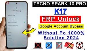 Tecno Spark 10 Pro FRP Bypass Android 13  Tecno K17 Frp Bypass  Google Account Unlock Without Pc