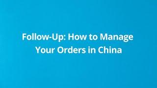 Follow Up in Production Planning and Control How to Manage Your Orders in China?