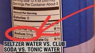 Seltzer water club soda and tonic water are all quite different