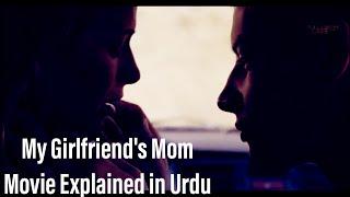 My Girlfriends Mom Hollywood Movie Explained in Hindi Hollywood Movie Explained