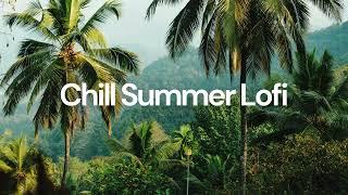Chill Summer Lofi chill lo-fi hip hop beats