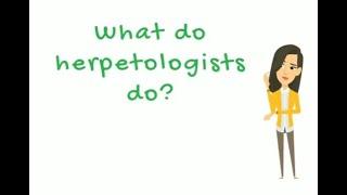 What do herpetologists do?