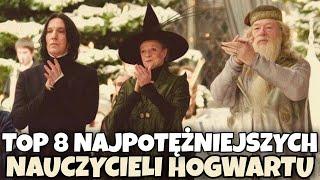 TOP 8 najpotężniejszych NAUCZYCIELI HOGWARTU