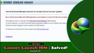 Cannot Launch IDM either IDM application is not installed - IDM Error Solved 