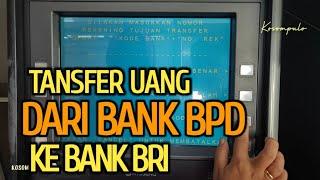 Cara Transfer Uang dari Bank BPD Ke Bank BRI BANK BNI BANK MANDIRI BANK BCA