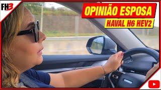 OPINIÃO DA MINHA ESPOSA DIRIGINDO O GWM HAVAL H6 HEV2 – VLOG EM FAMÍLIA