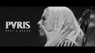PVRIS - Whats Wrong Official Music Video