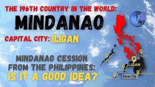 MINDANAO CESSION FROM THE PHILIPPINES IS IT A GOOD IDEA?