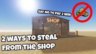 2 Ways to Steal From The Shop NO PAY 2 WIN  Roblox A Dusty Trip