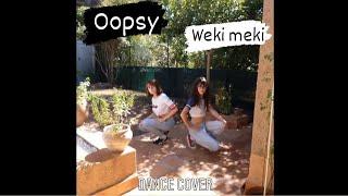 Weki Meki - Oopsy Dance Cover by Sister*Iz