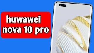 huwawei nova 10 pro  @SLdamiya