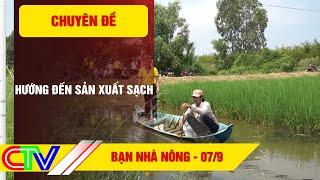 CHUYÊN ĐỀ BẠN NHÀ NÔNG 07-9-2024  HƯỚNG ĐẾN SẢN XUẤT SẠCH