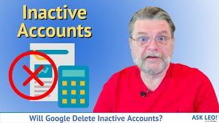 Will Google Delete Inactive Accounts?