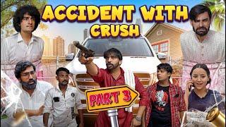 Car Accident With Crush  PART 3  Ankush Kasana