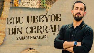 Gözyaşlarınızı Tutamayacağınız Bir Sahabe Hayatı - Ebu Ubeyde bin Cerrah ra  Mehmet Yıldız