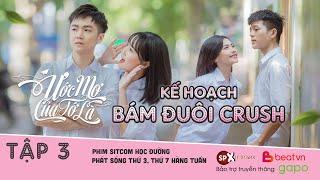 Ước mơ của tớ là – Phim học đường  Tập 3 Kế hoạch bám đuôi Crush  SPX Entertainment  BeatVn