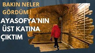 AYASOFYA CAMİNİN ÜST KATINA ÇIKTIM BAKIN NELER GÖRDÜM  Talha Uğurluel  Ayasofya Resimleri