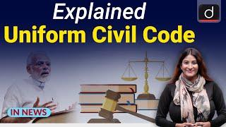 Explained  Uniform Civil Code - IN NEWS I Drishti IAS  English