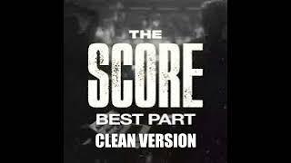 The Score - Best Part clean version