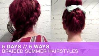 5 Days  5 Ways - Braided Summer Hairstyles