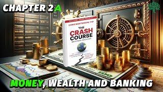 Crash Course 2.0 Chapter 2A — Money - Peak Prosperity