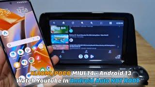 XIAOMIPOCO MIUI 14 - Android 13 Watch Youtube In Android Auto NOT ROOT