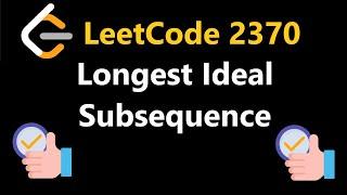 Longest Ideal Subsequence - Leetcode 2370 - Python