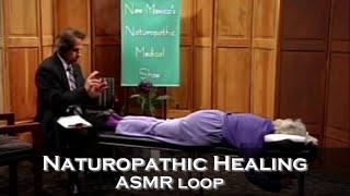 ASMR Loop Naturopathic Healing - Unintentional ASMR - 1 Hour+