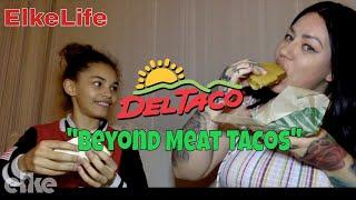 Review Del Taco Beyond Meat VEGAN Tacos with my daughter Jayla  Elke