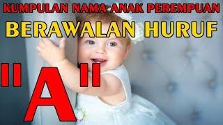 NAMA UNTUK ANAK PEREMPUAN MODERN BERAWALAN HURUF A & ARTINYA 2019