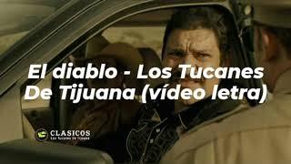 El diablo - Los Tucanes De Tijuana Vídeo Letra