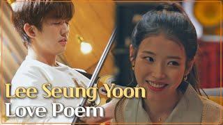 Lee Seung Yoon - Love Poem. Lee Seung-yoon caught what IU wanted